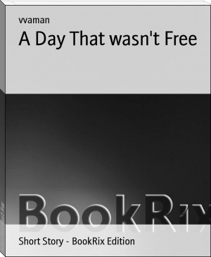 A Day That wasn't Free by vvaman (classic literature list TXT) 📕 - American Library Books 📚 Read (28910) Books Online Free