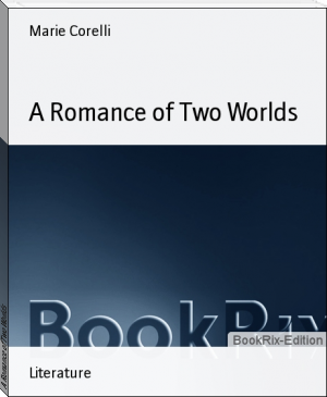 A Romance of Two Worlds by Marie Corelli (free e reader .TXT) 📕 - American Library Books 📚 Read (28910) Books Online Free