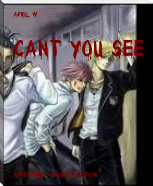 cant you see by april w (novels to improve english TXT) 📕 - American Library Books 📚 Read (28910) Books Online Free