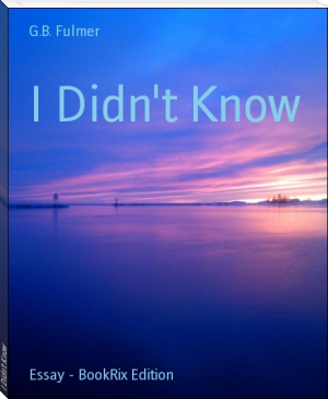 I Didn't Know by G.B. Fulmer (red seas under red skies TXT) 📕 - American Library Books 📚 Read (28910) Books Online Free