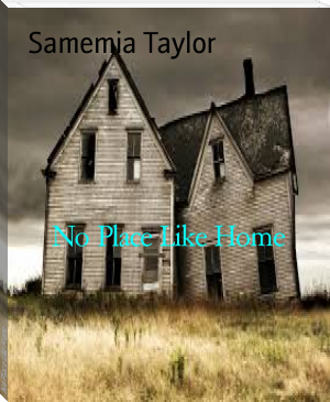 No Place Like Home by Samemia Taylor (motivational books for students txt) 📕 - American Library Books 📚 Read (28910) Books Online Free
