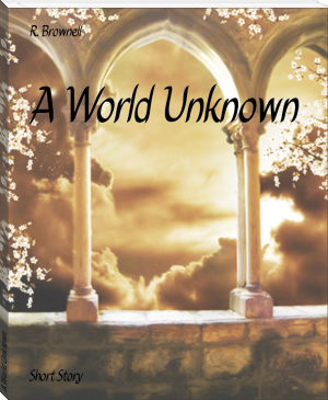 A World Unknown by R. Brownell (small books to read .txt) 📕 - American Library Books 📚 Read (28910) Books Online Free