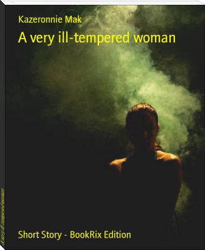 A very ill-tempered woman by Kazeronnie Mak (books to get back into reading TXT) 📕 - American Library Books 📚 Read (28910) Books Online Free