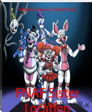 FNAF Sister Location by Alejandra Claveria, Elizabeth Sieg (top business books of all time .TXT) 📕 - American Library Books 📚 Read (28910) Books Online Free