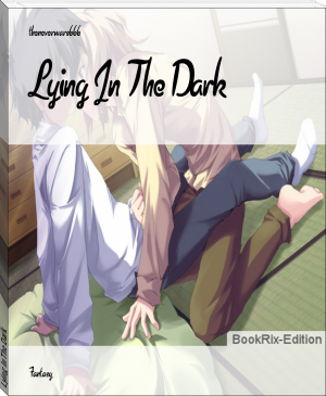 Lying In The Dark by theneverwars666 (best classic literature .txt) 📕 - American Library Books 📚 Read (28910) Books Online Free