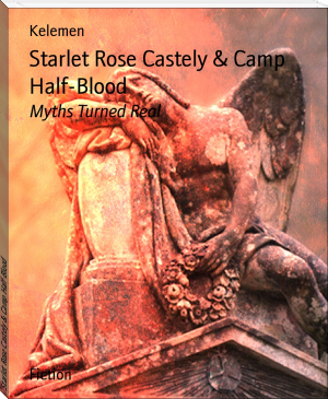 Starlet Rose Castely &amp; Camp Half-Blood by Kelemen (best time to read books .TXT) 📕 - American Library Books 📚 Read (28910) Books Online Free