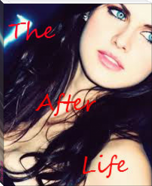 The After Life by Sapheria (top 10 ebook reader txt) 📕 - American Library Books 📚 Read (28910) Books Online Free