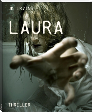 Laura by jk irving (books to read in your 20s TXT) 📕 - American Library Books 📚 Read (28910) Books Online Free