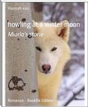 Howling at a blue sun by Hannah ean (e book reader free TXT) 📕 - American Library Books 📚 Read (28910) Books Online Free