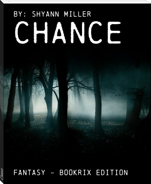 Chance by By: Shyann Miller (red queen free ebook .txt) 📕 - American Library Books 📚 Read (28910) Books Online Free