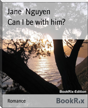 Can I be with him? by Jane  Nguyen (the first e reader .TXT) 📕 - American Library Books 📚 Read (28910) Books Online Free