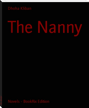The Nanny by Dhoha Kliban (classic books for 7th graders .txt) 📕 - American Library Books 📚 Read (28910) Books Online Free