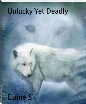 Unlucky Yet Deadly by Elaine S (interesting novels in english .txt) 📕 - American Library Books 📚 Read (28910) Books Online Free