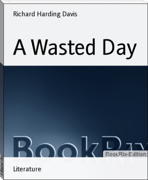 A Wasted Day by Richard Harding Davis (if you give a mouse a cookie read aloud .TXT) 📕 - American Library Books 📚 Read (28910) Books Online Free