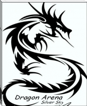 Dragon Arena by Silver Sky (reading fiction .TXT) 📕 - American Library Books 📚 Read (28910) Books Online Free