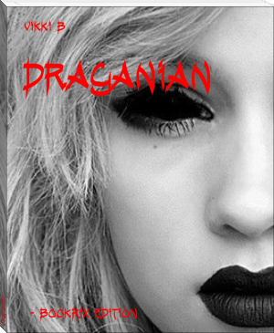 Draganian by Vikki B (latest novels to read .TXT) 📕 - American Library Books 📚 Read (28910) Books Online Free