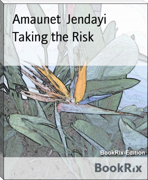 Taking the Risk by Amaunet  Jendayi (read people like a book TXT) 📕 - American Library Books 📚 Read (28910) Books Online Free