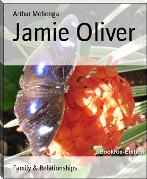 Jamie Oliver by Arthur Mebenga (romance novel chinese novels .TXT) 📕 - American Library Books 📚 Read (28910) Books Online Free