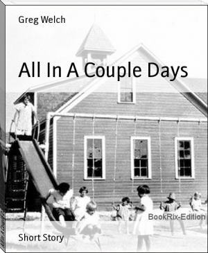 All In A Couple Days by Greg Welch (tohfa e dulha read online txt) 📕 - American Library Books 📚 Read (28910) Books Online Free