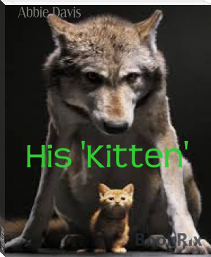 His 'Kitten' by Abbie Davis (top ebook reader txt) 📕 - American Library Books 📚 Read (28910) Books Online Free