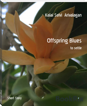 Offspring Blues by Kalai Selvi  Arivalagan (adventure books to read txt) 📕 - American Library Books 📚 Read (28910) Books Online Free