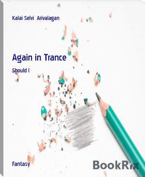 Again in Trance by Kalai Selvi  Arivalagan (best color ereader .txt) 📕 - American Library Books 📚 Read (28910) Books Online Free