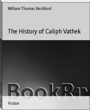 The History of Caliph Vathek by William Thomas Beckford (my miracle luna book free read TXT) 📕 - American Library Books 📚 Read (28910) Books Online Free