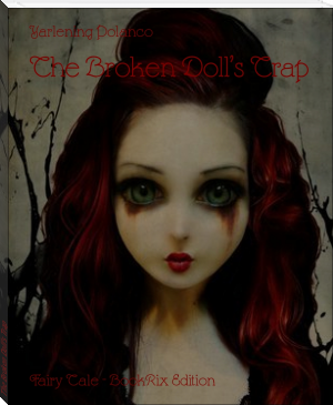 The Broken Doll's Trap by Yarlening Polanco (red novels TXT) 📕 - American Library Books 📚 Read (28910) Books Online Free