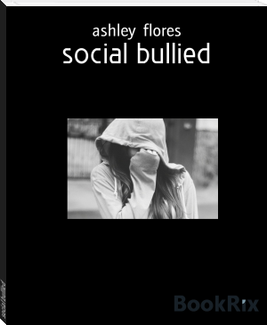 social bullied by ashley  flores (debian ebook reader .TXT) 📕 - American Library Books 📚 Read (28910) Books Online Free