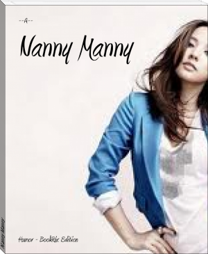 Nanny Manny by --A-- (ebook reader with android os .txt) 📕 - American Library Books 📚 Read (28910) Books Online Free