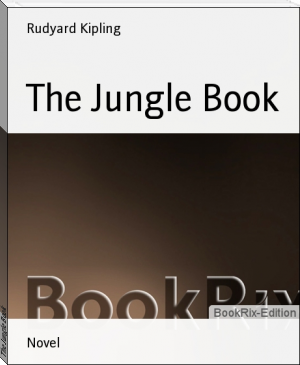 The Jungle Book by Rudyard Kipling (best books for 20 year olds .txt) 📕 - American Library Books 📚 Read (28910) Books Online Free