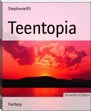 Teentopia by Stephanie95 (best novels to read to improve english .txt) 📕 - American Library Books 📚 Read (28910) Books Online Free
