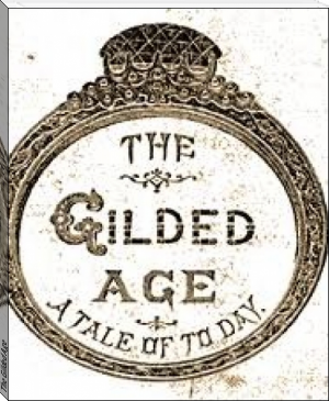 The Gilded Age by Mark Twain and Charles Dudley Warner (free ebooks romance novels txt) 📕 - American Library Books 📚 Read (28910) Books Online Free