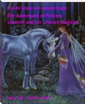 The Adventures of Princess Leeanne and her Unicorn Magicka by Jennifer Seigler and Leeanne Seigler (little red riding hood read aloud .txt) 📕 - American Library Books 📚 Read (28910) Books Online Free