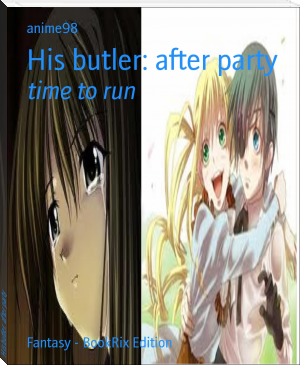 His butler: after party by anime98 (good books to read for teens TXT) 📕 - American Library Books 📚 Read (28910) Books Online Free
