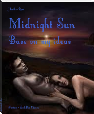 Midnight Sun by Heather Reed (highly recommended books TXT) 📕 - American Library Books 📚 Read (28910) Books Online Free