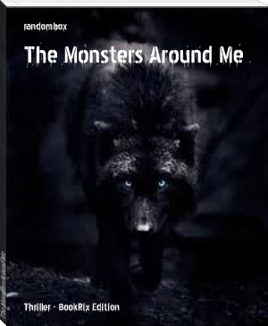 The Monsters Around Me by randombox (big ebook reader txt) 📕 - American Library Books 📚 Read (28910) Books Online Free