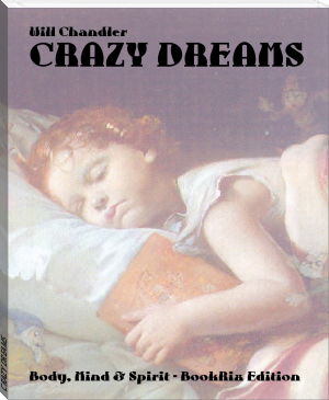CRAZY DREAMS by Will Chandler (good inspirational books .txt) 📕 - American Library Books 📚 Read (28910) Books Online Free