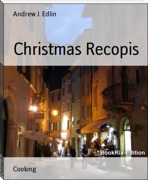 Christmas Recipes by Andrew J. Edlin (best book series to read TXT) 📕 - American Library Books 📚 Read (28910) Books Online Free