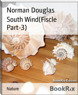 South Wind(Fiscle Part-3) by Norman Douglas (novels for students TXT) 📕 - American Library Books 📚 Read (28910) Books Online Free