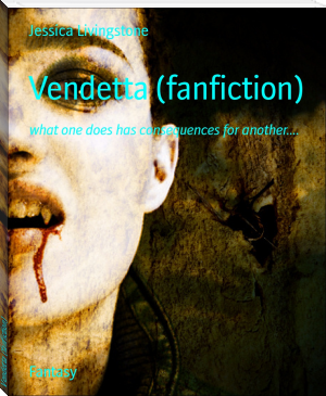 Vendetta (fanfiction) by Jessica Livingstone (epub read online books .txt) 📕 - American Library Books 📚 Read (28910) Books Online Free