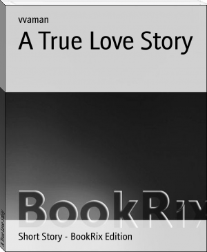A True Love Story by vvaman (latest ebook reader .TXT) 📕 - American Library Books 📚 Read (28910) Books Online Free
